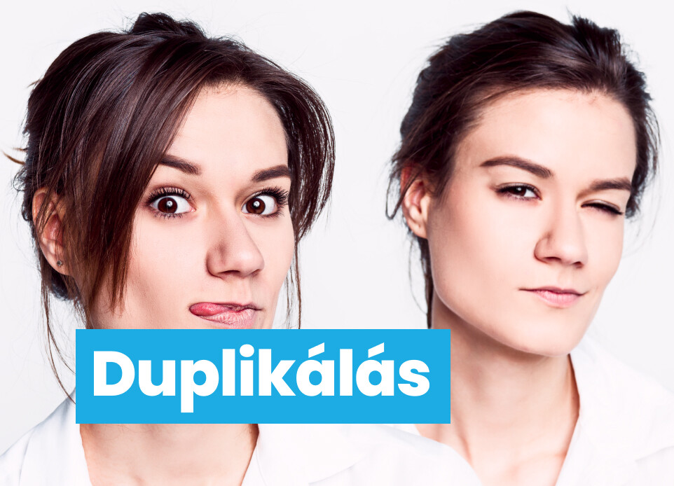 Duplikálás gyorsan és egyszerűen